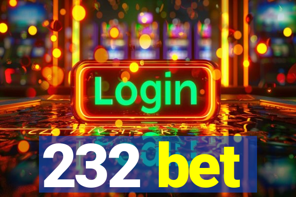 232 bet
